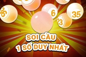 Soi cầu 1 số duy nhất hôm nay số đẹp, chuẩn xác 100%