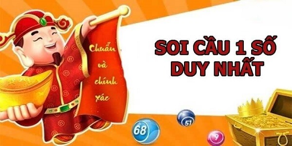 soi cầu 1 số duy nhất 1