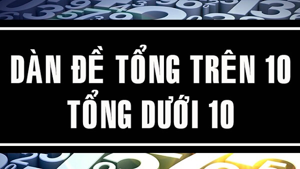 dàn đề tổng trên 10 1