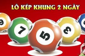 Lô kép khung 2 ngày siêu chuẩn anh em gánh lãi mệt