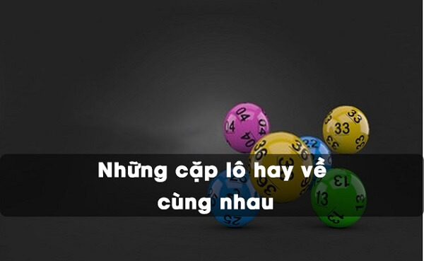 Những cặp lô hay về cùng nhau 3