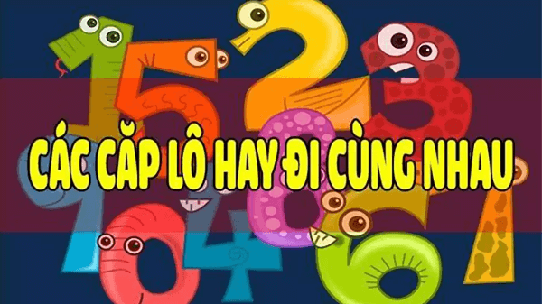 các cặp lô hay về cùng nhau