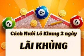 Nuôi lô bạch thủ khung 2 ngày chính xác tuyệt đối