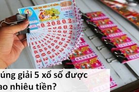 Trúng giải 5 được bao nhiêu tiền ở miền Bắc, Trung Nam