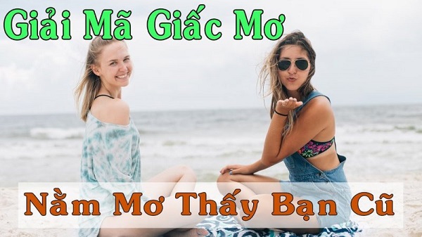 mơ thấy bạn cũ 1