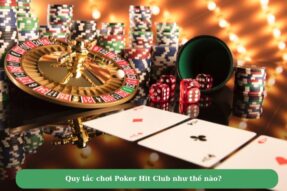 Kim nghiệm chơi Poker Hit Club dành cho người mới bắt đầu